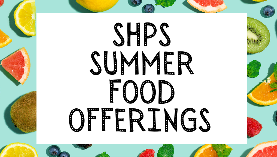 SHPS Summer Food Offerings